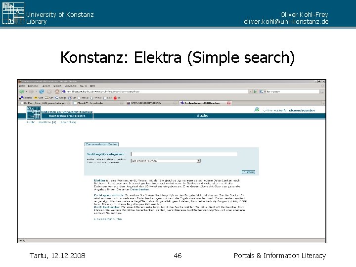 University of Konstanz Library Oliver Kohl-Frey oliver. kohl@uni-konstanz. de Konstanz: Elektra (Simple search) Tartu,