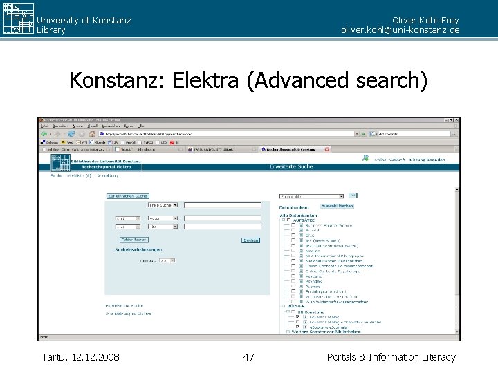 University of Konstanz Library Oliver Kohl-Frey oliver. kohl@uni-konstanz. de Konstanz: Elektra (Advanced search) Tartu,