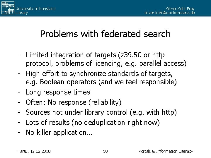 University of Konstanz Library Oliver Kohl-Frey oliver. kohl@uni-konstanz. de Problems with federated search -