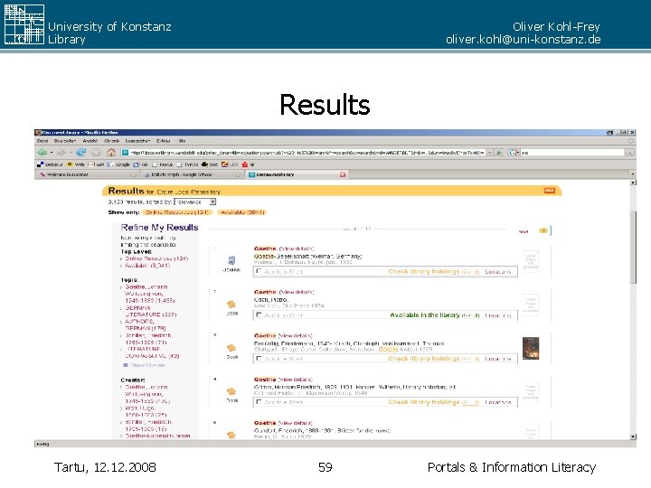 University of Konstanz Library Oliver Kohl-Frey oliver. kohl@uni-konstanz. de Results Tartu, 12. 2008 59