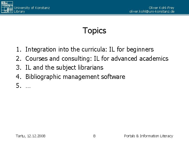 University of Konstanz Library Oliver Kohl-Frey oliver. kohl@uni-konstanz. de Topics 1. 2. 3. 4.