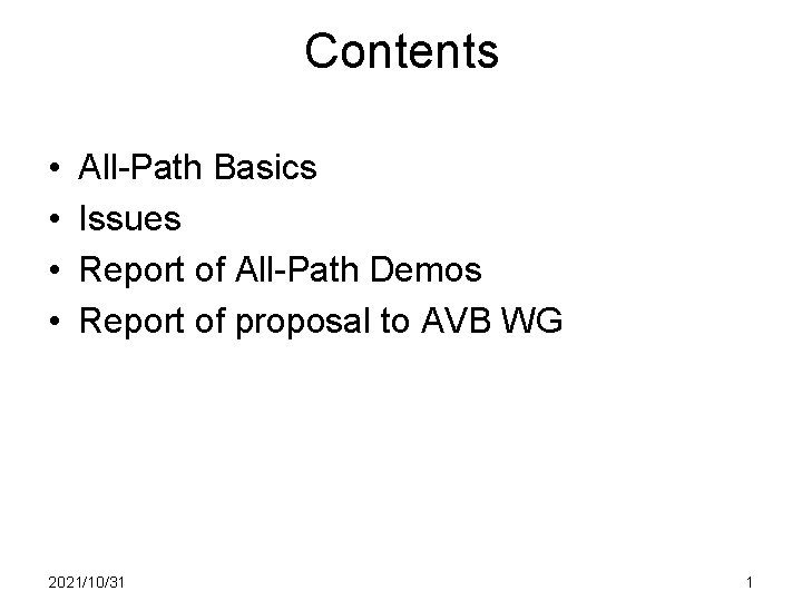 Contents • • All-Path Basics Issues Report of All-Path Demos Report of proposal to