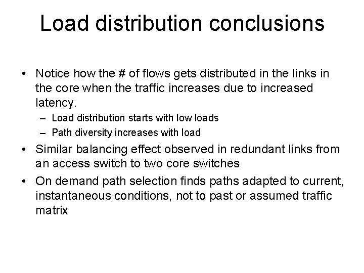 Load distribution conclusions • Notice how the # of flows gets distributed in the