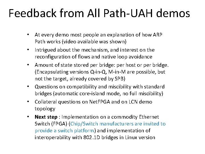 Feedback from All Path-UAH demos • At every demo most people an explanation of