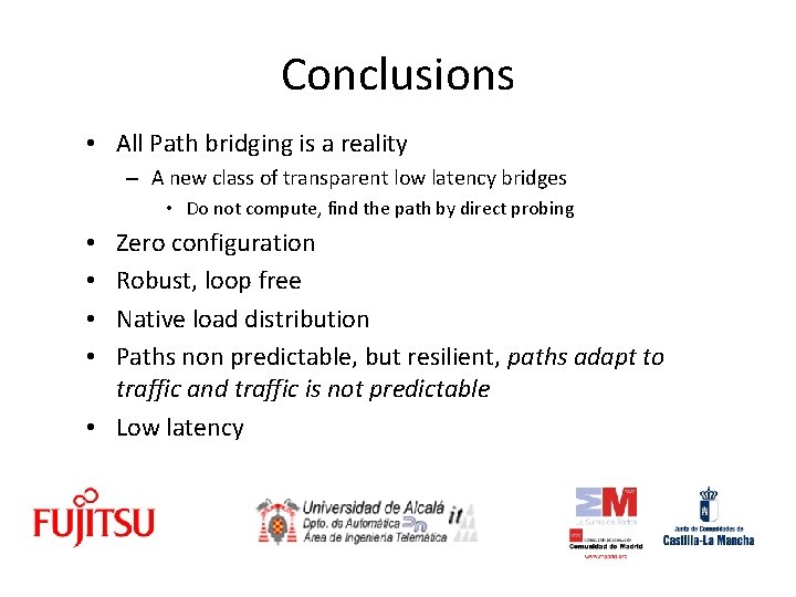 Conclusions • All Path bridging is a reality – A new class of transparent