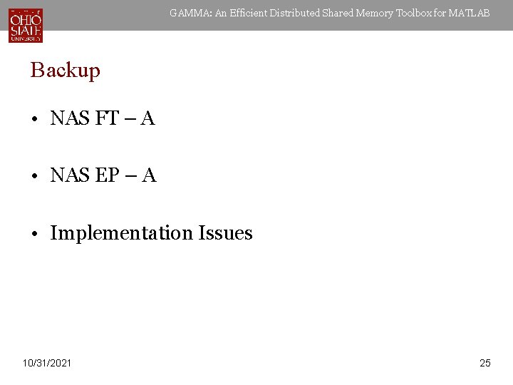 GAMMA: An Efficient Distributed Shared Memory Toolbox for MATLAB Backup • NAS FT –