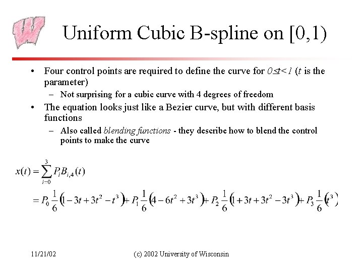 Uniform Cubic B-spline on [0, 1) • Four control points are required to define