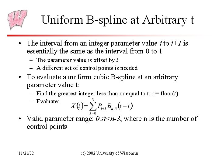 Uniform B-spline at Arbitrary t • The interval from an integer parameter value i