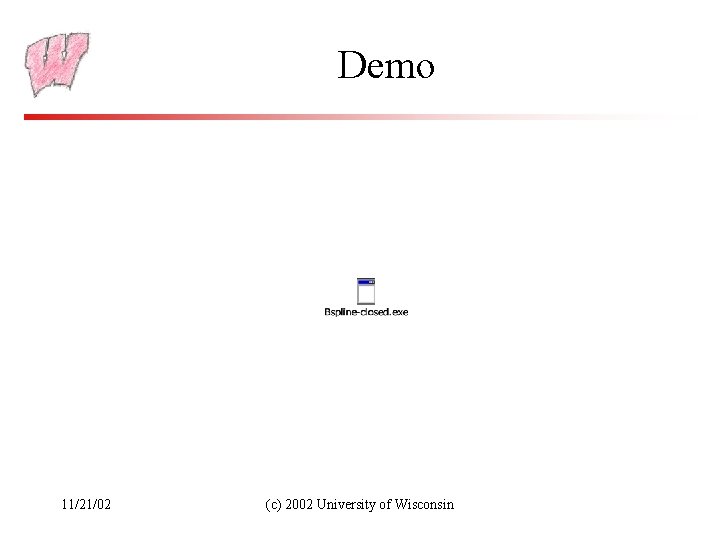 Demo 11/21/02 (c) 2002 University of Wisconsin 