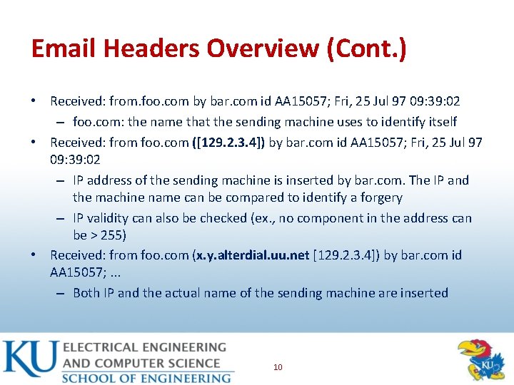 Email Headers Overview (Cont. ) • Received: from. foo. com by bar. com id