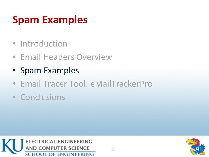 Spam Examples • • • Introduction Email Headers Overview Spam Examples Email Tracer Tool: