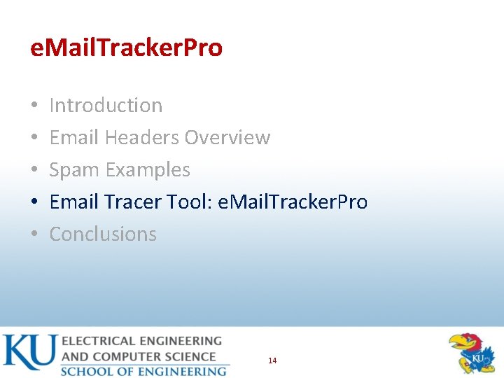 e. Mail. Tracker. Pro • • • Introduction Email Headers Overview Spam Examples Email