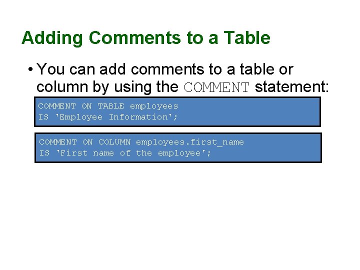 Adding Comments to a Table • You can add comments to a table or Adding Comments to a Table • You can add comments to a table or