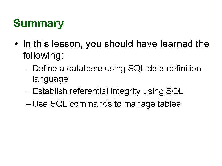 Summary • In this lesson, you should have learned the following: – Define a Summary • In this lesson, you should have learned the following: – Define a