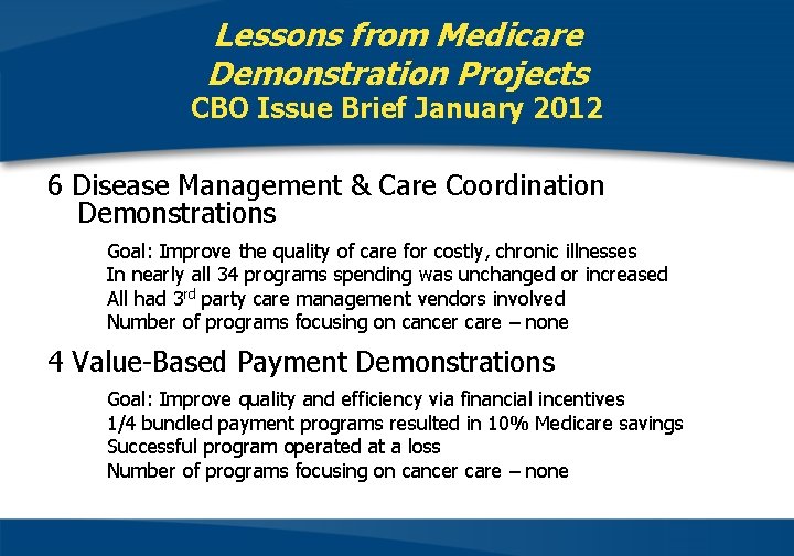 Lessons from Medicare Demonstration Projects CBO Issue Brief January 2012 6 Disease Management &