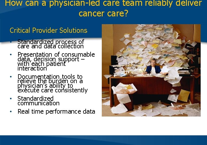 How can a physician-led care team reliably deliver cancer care? Critical Provider Solutions •