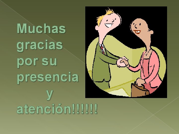 Muchas gracias por su presencia y atención!!!!!! 