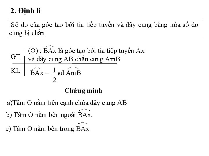 2. Định lí Số đo của góc tạo bởi tia tiếp tuyến và dây