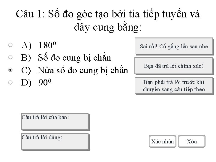 Câu 1: Số đo góc tạo bởi tia tiếp tuyến và dây cung bằng: