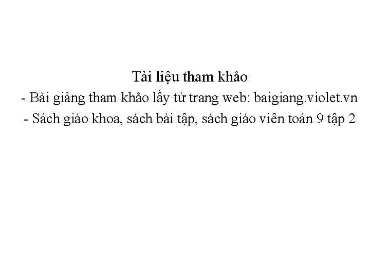 Tài liệu tham khảo - Bài giảng tham khảo lấy từ trang web: baigiang.