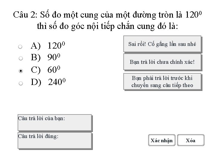 Câu 2: Số đo một cung của một đường tròn là 1200 thì số