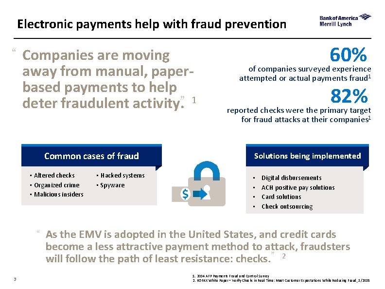 Electronic payments help with fraud prevention “ Companies are moving away from manual, paperbased