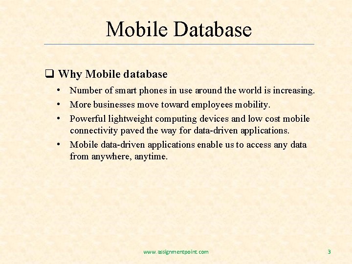 Mobile Database q Why Mobile database • Number of smart phones in use around