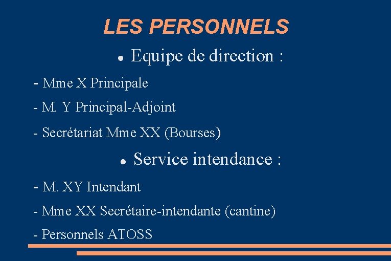 LES PERSONNELS Equipe de direction : - Mme X Principale - M. Y Principal-Adjoint