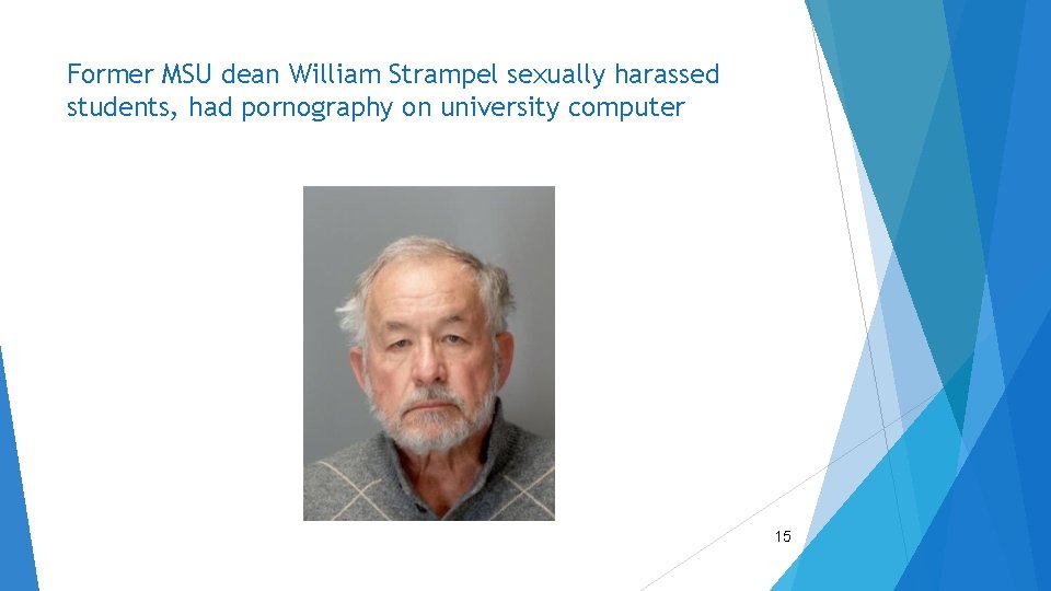 Former MSU dean William Strampel sexually harassed students, had pornography on university computer 15