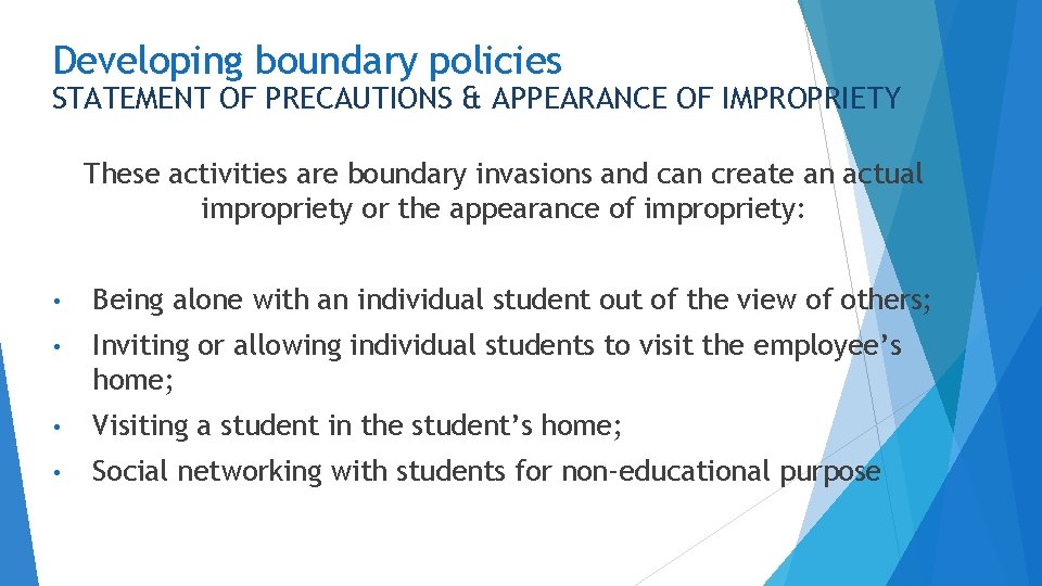 Developing boundary policies STATEMENT OF PRECAUTIONS & APPEARANCE OF IMPROPRIETY These activities are boundary