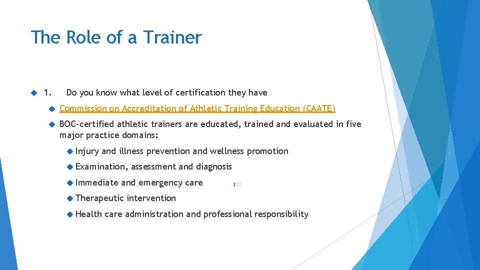 The Role of a Trainer 1. Do you know what level of certification they