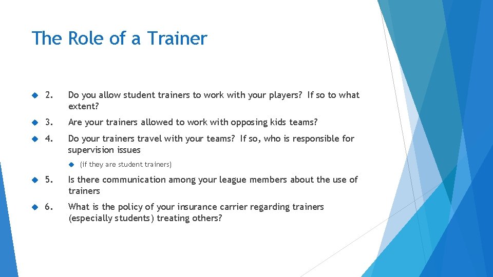 The Role of a Trainer 2. Do you allow student trainers to work with
