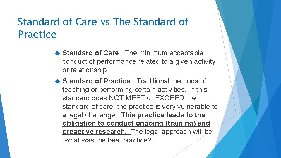 Standard of Care vs The Standard of Practice Standard of Care: The minimum acceptable