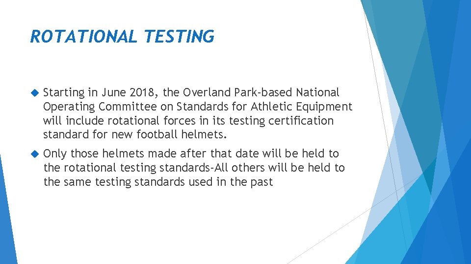 ROTATIONAL TESTING Starting in June 2018, the Overland Park-based National Operating Committee on Standards