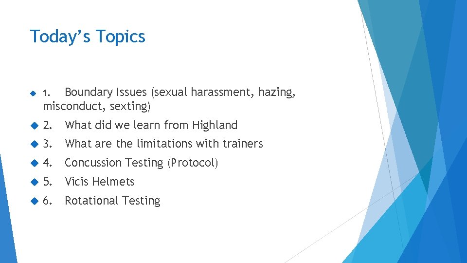 Today’s Topics Boundary Issues (sexual harassment, hazing, misconduct, sexting) 1. 2. What did we