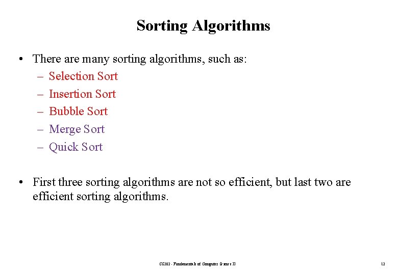 Sorting Algorithms • There are many sorting algorithms, such as: – Selection Sort –