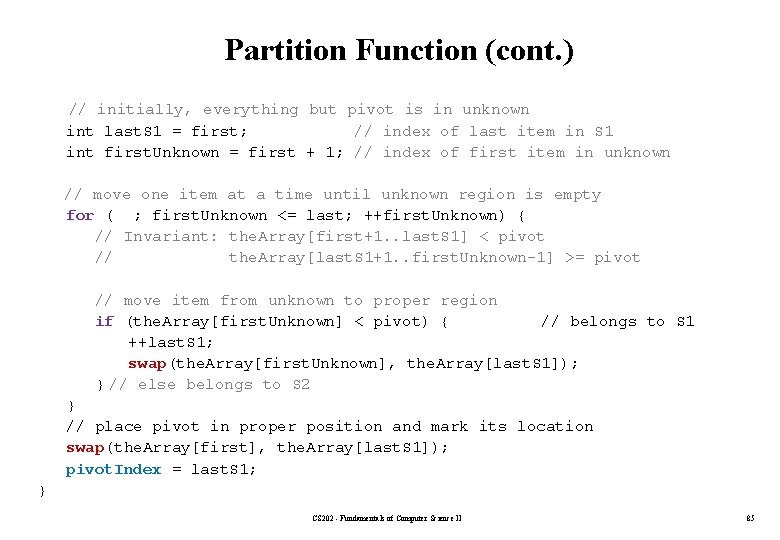 Partition Function (cont. ) // initially, everything but pivot is in unknown int last.