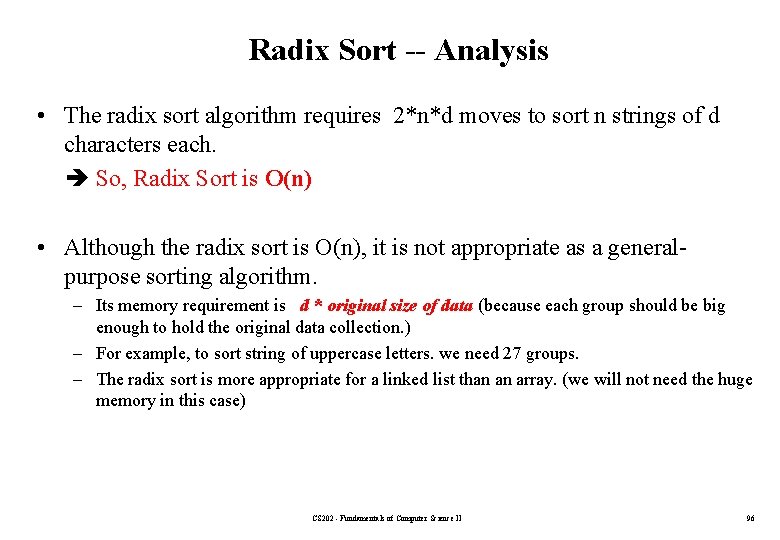 Radix Sort -- Analysis • The radix sort algorithm requires 2*n*d moves to sort