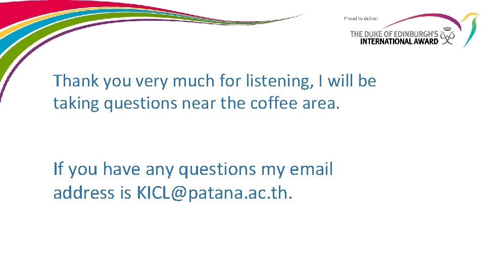 Thank you very much for listening, I will be taking questions near the coffee
