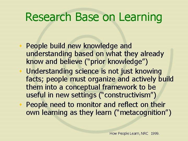Research Base on Learning s People build new knowledge and understanding based on what
