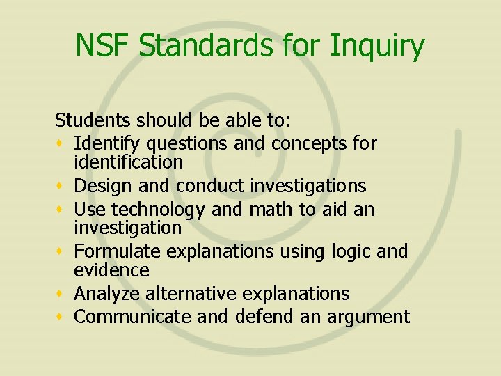 NSF Standards for Inquiry Students should be able to: s Identify questions and concepts