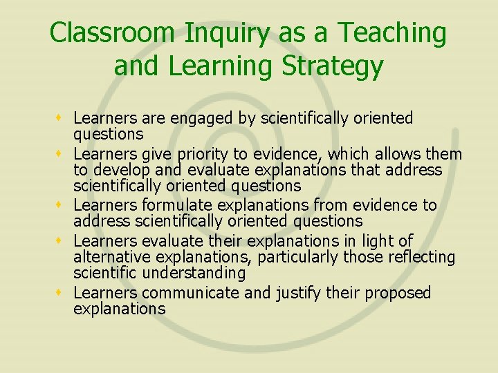 Classroom Inquiry as a Teaching and Learning Strategy s Learners are engaged by scientifically