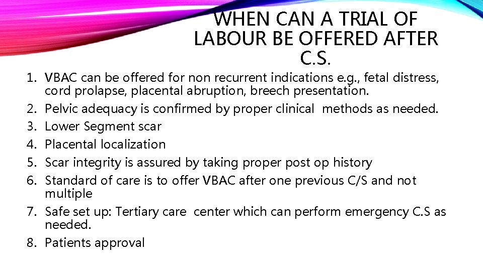 WHEN CAN A TRIAL OF LABOUR BE OFFERED AFTER C. S. 1. VBAC can