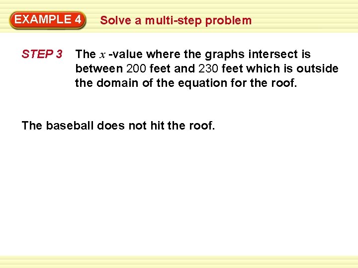 EXAMPLE Warm-Up 4 Exercises Solve a multi-step problem STEP 3 The x -value where EXAMPLE Warm-Up 4 Exercises Solve a multi-step problem STEP 3 The x -value where