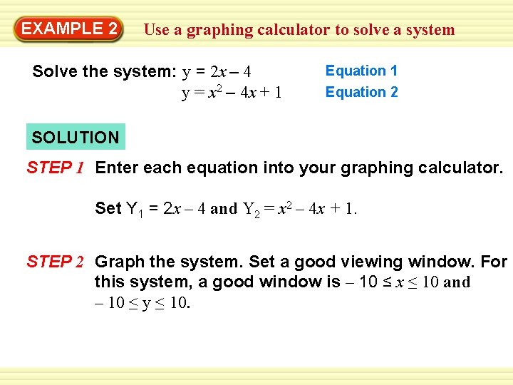 Warm-Up 2 Exercises EXAMPLE Use a graphing calculator to solve a system Solve the Warm-Up 2 Exercises EXAMPLE Use a graphing calculator to solve a system Solve the