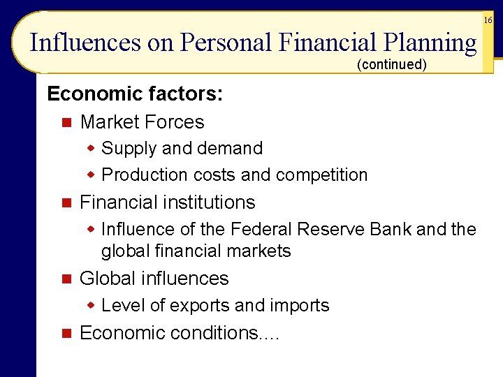 16 Influences on Personal Financial Planning (continued) Economic factors: n Market Forces w Supply