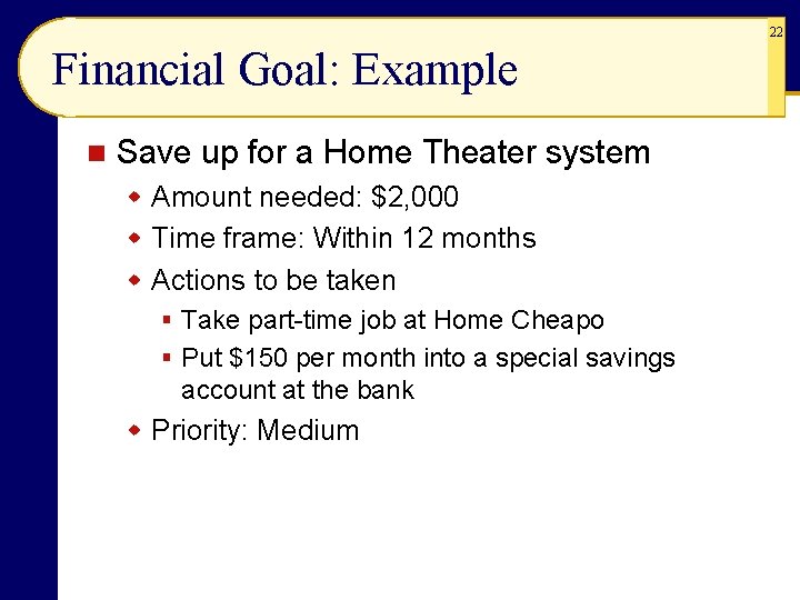 22 Financial Goal: Example n Save up for a Home Theater system w Amount