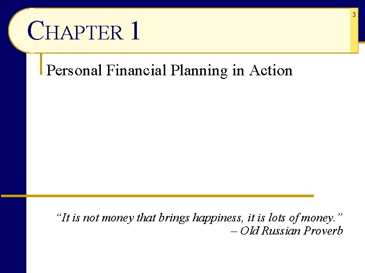 CHAPTER 1 Personal Financial Planning in Action “It is not money that brings happiness,