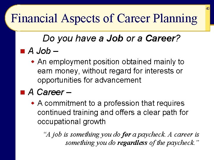 40 Financial Aspects of Career Planning Do you have a Job or a Career?