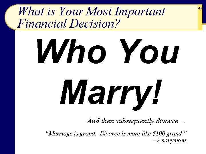 What is Your Most Important Financial Decision? Who You Marry! And then subsequently divorce